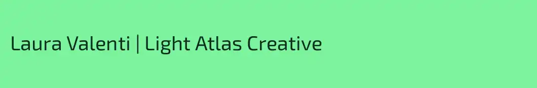 Laura Valenti | Light Atlas Creative